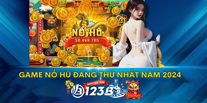 123B App game nổ hũ - Đổi thưởng liền tay, bùng nổ quà khủng