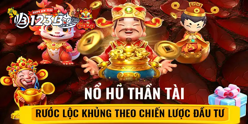 123B Nổ hũ Thần Tài Giáng Lâm - Chinh phục thế giới tài lộc!